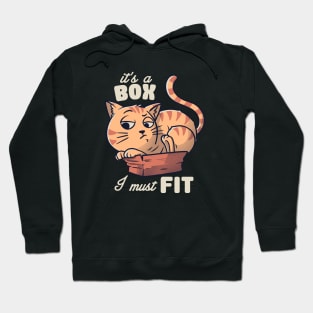 It’s a Box I Must Fit - Cute Funny Cat Gift Hoodie